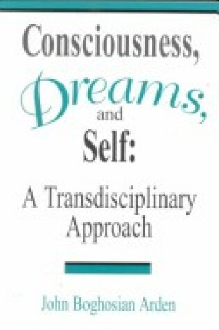 Cover of Conciousness, Dreams, and Self