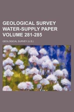 Cover of Geological Survey Water-Supply Paper Volume 281-285