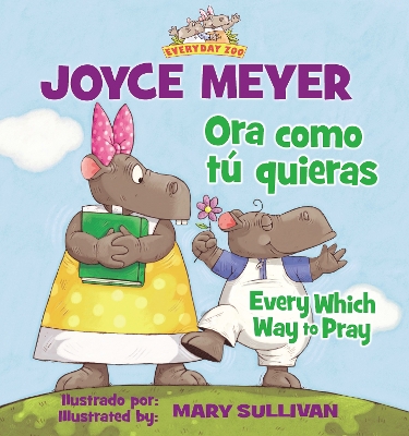 Book cover for Every Which Way To Pray (Bilingual) / Ora como tú quieras (Bilingüe)