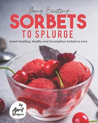 Book cover for Many Exciting Sorbets to Splurge