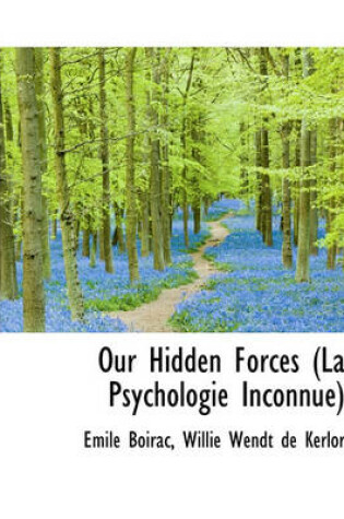 Cover of Our Hidden Forces (La Psychologie Inconnue)