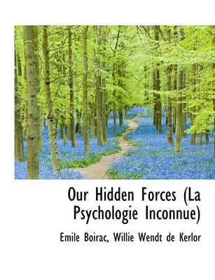 Book cover for Our Hidden Forces (La Psychologie Inconnue)