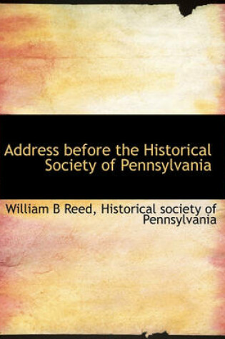 Cover of Address Before the Historical Society of Pennsylvania