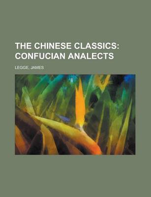 Book cover for The Chinese Classics - Volume 1; Confucian Analects