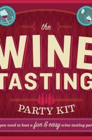 Cover of The Wine Tasting Party Kit