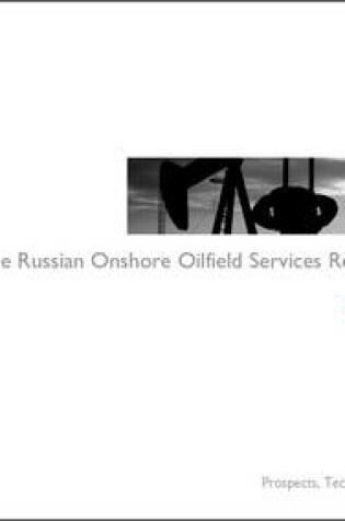 Cover of Russian Onshore Oilfield Services Market Report 2009-2013
