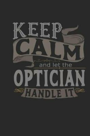 Cover of Keep Calm and Let the Optician Handle It