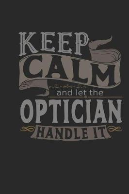 Book cover for Keep Calm and Let the Optician Handle It