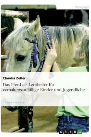 Cover of Das Pferd als Lernhelfer fur verhaltensauffallige Kinder und Jugendliche