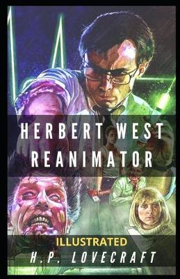 Book cover for Herbert West Reanimator Illustrated