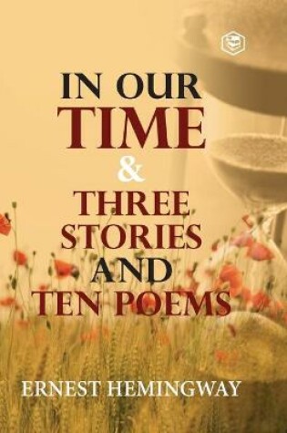 Cover of In Our Time & Three Stories and Ten Poems