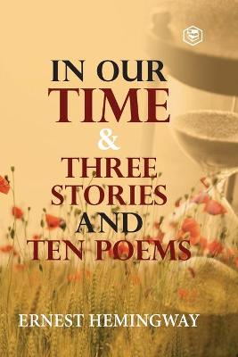 Book cover for In Our Time & Three Stories and Ten Poems