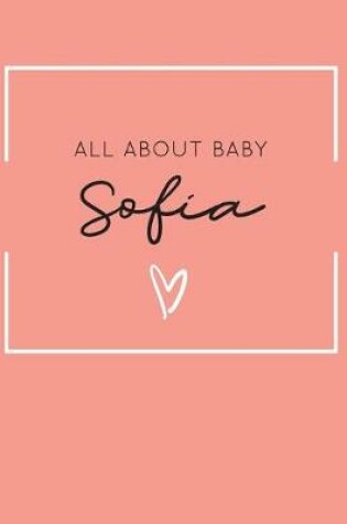 Cover of All About Baby Sofia