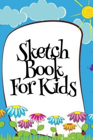 Cover of Sketch Book For Kids