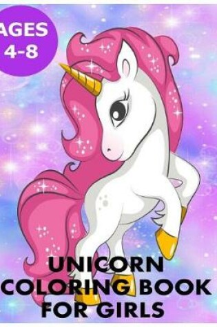 Cover of Unicorn Coloring Books for Girls 4-8