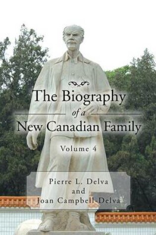 Cover of The Biography of a New Canadian Family Volume 4