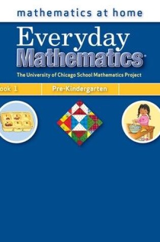 Cover of Everyday Mathematics, Grade Pre-K, Mathematics at Home® Book 1