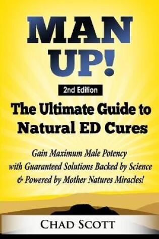 Cover of Man Up - The Ultimate Guide to Natural ED Cures