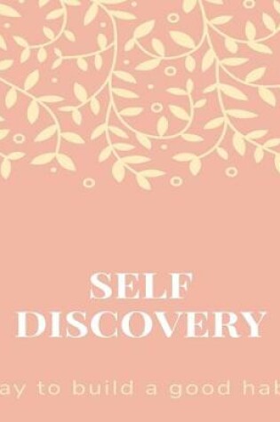 Cover of Self Discovery, way to build a good habit