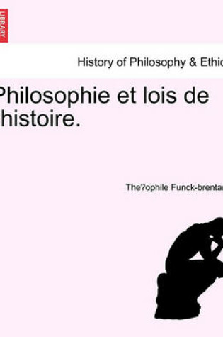 Cover of Philosophie Et Lois de L'Histoire.