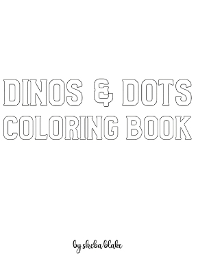 Book cover for Dinos and Dots Coloring Book for Children - Create Your Own Doodle Cover (8x10 Hardcover Personalized Coloring Book / Activity Book)