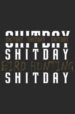 Cover of Shitday Bird hunting