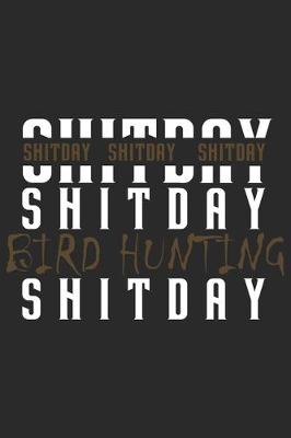 Book cover for Shitday Bird hunting