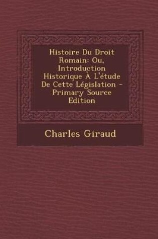 Cover of Histoire Du Droit Romain