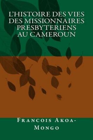 Cover of L'Histoire des Vies des Missionnaires Presbyteriens au Cameroun