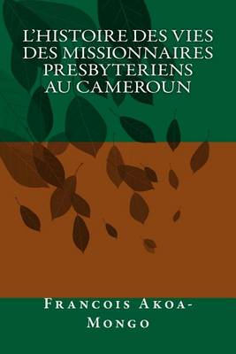 Book cover for L'Histoire des Vies des Missionnaires Presbyteriens au Cameroun