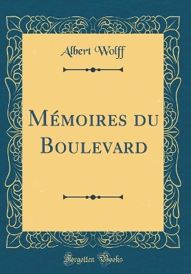 Book cover for Mémoires du Boulevard (Classic Reprint)