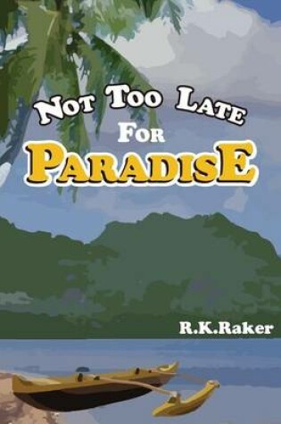 Cover of Not too late for Paradise