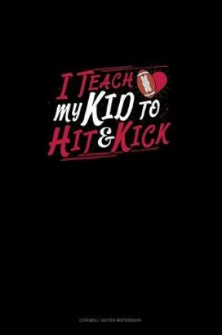 Cover of I Teach My Kid To Hit And Kick