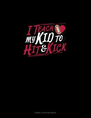 Book cover for I Teach My Kid To Hit And Kick