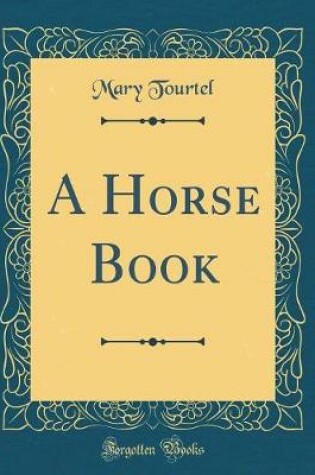 Cover of A Horse Book (Classic Reprint)