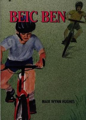 Book cover for Llyfrau Darllen CBAC Cyfnod Allweddol 2 Ail Iaith (Lefelau 2/3): Beic Ben