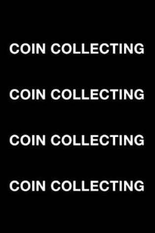 Cover of Coin Collecting Coin Collecting Coin Collecting Coin Collecting