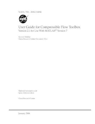 Book cover for User Guide for Compressible Flow Toolbox Version 2.1 for Use With MATLAB(Registered Trademark); Version 7