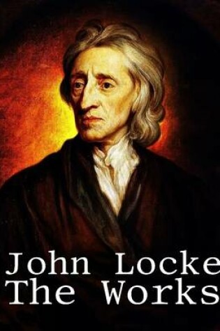 Cover of John Locke: The Works