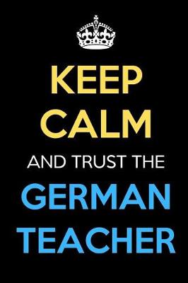 Cover of Keep Calm And Trust The German Teacher