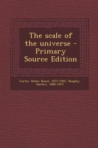 Cover of The Scale of the Universe - Primary Source Edition