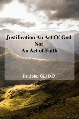 Book cover for Justification An Act Of God Not An Act Of Faith