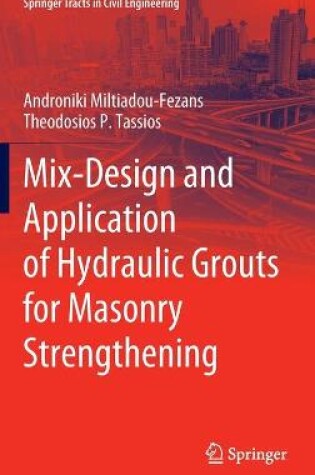 Cover of Mix-Design and Application of Hydraulic Grouts for Masonry Strengthening