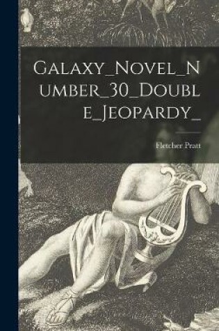 Cover of Galaxy_Novel_Number_30_Double_Jeopardy_