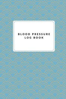 Book cover for Blood Pressure Log Book