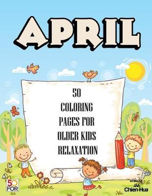 Book cover for April 50 Coloring Pages for Older Kids Relaxation