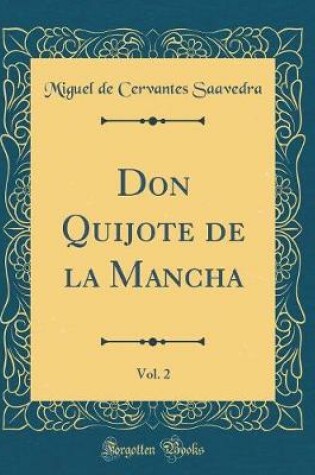 Cover of Don Quijote de la Mancha, Vol. 2 (Classic Reprint)