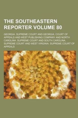 Cover of The Southeastern Reporter Volume 80