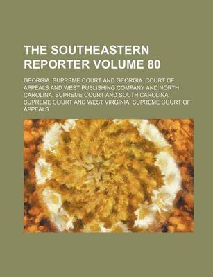 Book cover for The Southeastern Reporter Volume 80