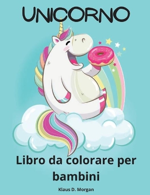 Book cover for Unicorno Libro da colorare per bambini